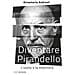 Annamaria Andreoli - Diventare Pirandello. L'uomo E La Maschera - Foto miniatura 1