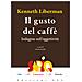 Kenneth Liberman - Il Gusto Del Caffè. Indagine Sull'oggettività - Foto miniatura 1