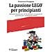 Francesco Frangioja - La Passione Lego® Per Principianti. Manuale Pratico Per Chi Ha Da Poco Riscoperto La Passione Per I Mattoncini Lego® - Foto miniatura 1