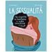 Chiara Gregori - La sessualità spiegata ai bambini e alle bambine di ieri, oggi e domani. Ediz. a colori - Foto miniatura 1