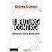 Andrea Graziosi - Il futuro contro. Democrazia, libertà, mondo giusto - Foto miniatura 1