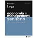 Federico Lega - Economia E Management Sanitario. Settore, Sistema, Aziende, Protagonisti - Foto miniatura 1
