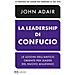 John Adair - La Leadership Di Confucio - Foto miniatura 1