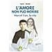 Marie Michel - Amore non può morire. Marcel Van, la vita. Vol. 1 - Foto miniatura 1