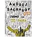 Ksenija Novochat'ko - Andrej Sacharov. L'uomo Che Non Aveva Paura - Foto miniatura 1