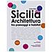 Ivana Elmo - Sicilia architettura. Itinerari tra paesaggi e habitat. Nuova ediz. - Foto miniatura 1
