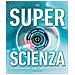 Superscienza. Le Innovazioni Che Cambiano Il Mondo. Ediz. A Colori - Foto miniatura 2