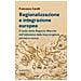 Francesco Carelli - Regionalizzazione e integrazione europea. Il ruolo della Regione Marche nell’istituzione della macroregione adriatico-ionica - Foto miniatura 1