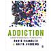 Chandler, Chris - Addiction : A Biopsychosocial Perspective [ Edizione: Regno Unito] - Foto miniatura 1