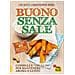 Cécile Berg, Christophe Berg - Buono Senza Sale. Oltre 40 Ricette Per La Salute A Tavola - Foto miniatura 1