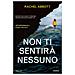 Rachel Abbott - Non Ti Sentirà Nessuno - Foto miniatura 1