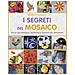 Bonnie Fitzgerald - I Segreti Del Mosaico. Più Di 300 Consigli, Tecniche E Trucchi Del Mestiere - Foto miniatura 1