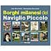 Edo Bricchetti - Borghi milanesi del Naviglio piccolo. Greco, Turro, Gorla, Precotto, Crescenzago - Foto miniatura 1