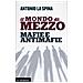 Antonio La Spina - Il mondo di mezzo. Mafie e antimafie - Foto miniatura 1