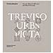 Treviso Urbs Picta. Facciate Affrescate Della Citta' Dal Xiii Al Xxi Secolo: Conoscenza E Futuro Di Un Bene Comune - Foto miniatura 1