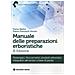 Franco Bettiol - Manuale delle preparazioni erboristiche. Fitoterapici, fitocosmetici, prodotti erboristici, integratori alimentari a base di piante - Foto miniatura 1