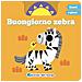 Buongiorno Zebra. Scorri E Gioca. Ediz. A Colori - Foto miniatura 1