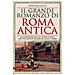 Massimo Blasi - Il Grande Romanzo Di Roma Antica. La Straordinaria Ed Eterna Storia Del Più Grande Impero Di Tutti I Tempi - Foto miniatura 1
