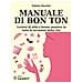 Fabiola Marchet - Manuale Di Bon Ton. Lezioni Di Stile E Buone Maniere In Tutte Le Occasioni Della Vita - Foto miniatura 1
