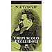 Friedrich Nietzsche - Crepuscolo Degli Idoli. Nuova Ediz. - Foto miniatura 1
