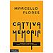 Marcello Flores - Cattiva Memoria. Perché È Difficile Fare I Conti Con La Storia - Foto miniatura 1