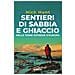 Nick Hunt - Sentieri Di Sabbia E Ghiaccio. Nelle Terre Estreme D'europa - Foto miniatura 1