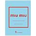 Kristen Bateman - Miu Miu. La storia della celebre casa di moda. Ediz. a colori - Foto miniatura 1