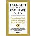 Dale Carnegie - I segreti per cambiare vita. Come raggiungere l'abbondanza nelle tue finanze, nelle tue relazioni e nella tua salute - Foto miniatura 1