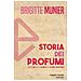 Brigitte Munier - Storia Dei Profumi. Dagli Dei Dell'olimpo Al Cyber-Profumo - Foto miniatura 1