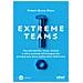 Robert Bruce Shaw - Extreme Teams. Perché Netflix, Pixar, Airbnb e altre aziende all’avanguardia prosperano dove molte altre falliscono - Foto miniatura 1