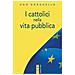 Ugo Borghello - I Cattolici Nella Vita Pubblica. Ediz. Integrale - Foto miniatura 1