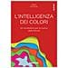 Samya Ilaria Di Donato - L'intelligenza Dei Colori. Un Arcobaleno Per La Ricerca Della Felicità - Foto miniatura 1
