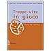 Lucio De Lellis - Troppe vite in gioco. I familiari, vittime sconosciute del gioco d'azzardo - Foto miniatura 1