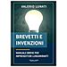 Valerio Lunati - Brevetti E Invenzioni. Manuale Breve Per Imprenditori Lungimiranti - Foto miniatura 1