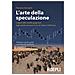 Massimo Intropido - L'arte Della Speculazione. I Segreti Delle Candele Giapponesi, Dagli Antichi Mercanti Di Riso Di Osaka A Wall Street - Foto miniatura 1