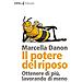 Marcella Danon, Il Potere Del Riposo - Disponibile dal 23/05/2018 - Foto miniatura 1