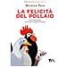 Monica Pais - La Felicità Del Pollaio. Storia Degli Animali Che Mi Hanno Insegnato L'amicizia - Foto miniatura 1