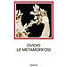 P. Nasone Ovidio - Le metamorfosi. Testo latino a fronte - Foto miniatura 1