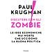 Paul R. Krugman - Discutere Con Gli Zombie. Le Idee Economiche Mai Morte Che Uccidono La Buona Politica - Foto miniatura 1