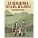 Francesca Parmigiani - La Resistenza Spiegata Ai Bambini. Dall'oppressione Alla Libertà: Le Radici Della Costituzione - Foto miniatura 2