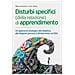 Miriam Gandolfi - Disturbi specifici (della relazione) di apprendimento. Un approccio ecologico alla didattica, alla diagnosi precoce e all'intervento sui DSA - Foto miniatura 1