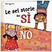 Sara Agostini - Le sei storie dei sì e dei no. Ediz. a colori - Foto miniatura 1