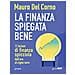 Mauro Del Corno - La Finanza Spiegata Bene. 11 Lezioni Di Finanza Spicciola Dall'oro Al Cigno Nero - Foto miniatura 1