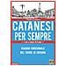 Leo Gullotta - Catanesi per sempre. Viaggio emozionale nel cuore di Catania - Foto miniatura 1