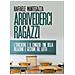 Raffaele Mantegazza - Arrivederci Ragazzi. L'educatore E Il Congedo: Fine Della Relazione E Gestione Del Lutto - Foto miniatura 1
