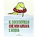 Gemma Merino - Il Coccodrillo Che Non Amava L'acqua. Ediz. Illustrata - Foto miniatura 1