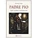 Raffaele Iaria - Padre Pio. «quei» Giorni A Pietrelcina - Foto miniatura 1