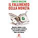 Enrico Grazzini - Il Fallimento Della Moneta. Banche, Debito E Crisi. Perché Bisogna Emettere Una Moneta Pubblica Libera Dal Debito - Foto miniatura 1