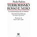 Paolo Padoin - Terrorismo Rosso E Nero. La Testimonianza Di Un Prefetto. Dalle Stragi Alle Nuove Brigate Rosse. I Centri Sociali Di Destra E Di Sinistra. Gli Antagonisti E Gli Anarchici - Foto miniatura 1