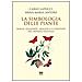 Carlo Lapucci - La simbologia delle piante. Magia, leggende, araldica e curiosistà del mondo vegetale - Foto miniatura 2